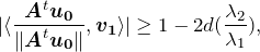 \[ |\langle \frac{\boldsymbol{A}^t\boldsymbol{u_0}}{\|\boldsymbol{A}^t\boldsymbol{u_0}\|},\boldsymbol{v_1} \rangle|\geq 1-2d(\frac{\lambda_2}{\lambda_1}), \]